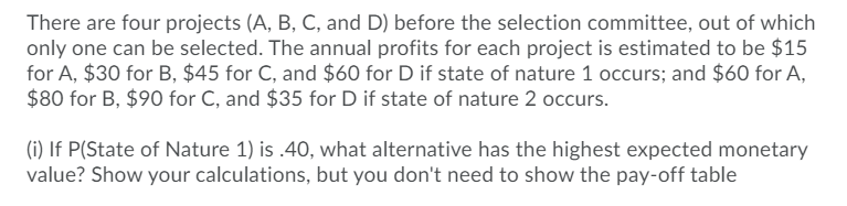 Solved There are four projects (A, B, C, and D) before the | Chegg.com