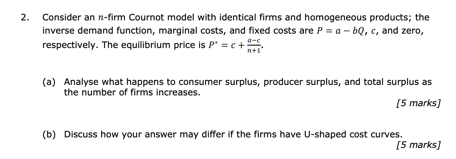 2. Consider an nfirm Cournot model with identical