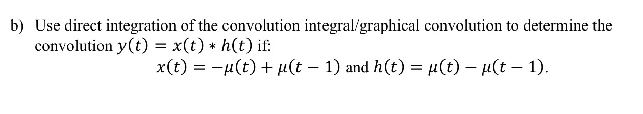 Use direct integration of ﻿the convolution integral | Chegg.com
