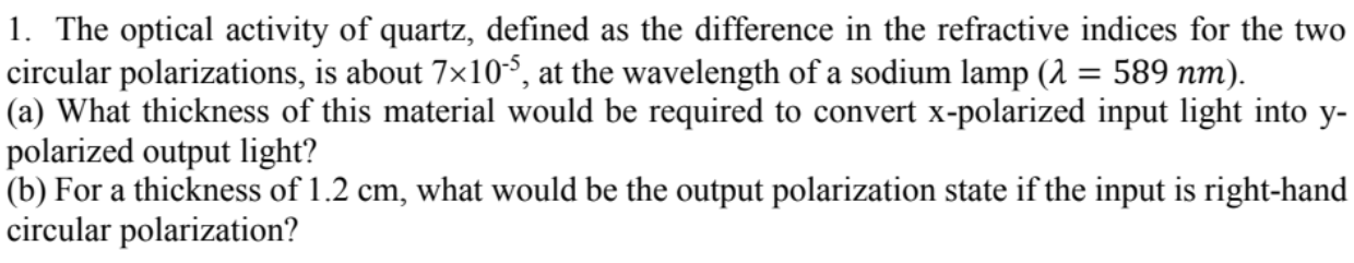 Solved 1. The optical activity of quartz, defined as the | Chegg.com