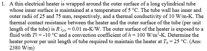 Solved A thin electrical heater is wrapped around the outer | Chegg.com