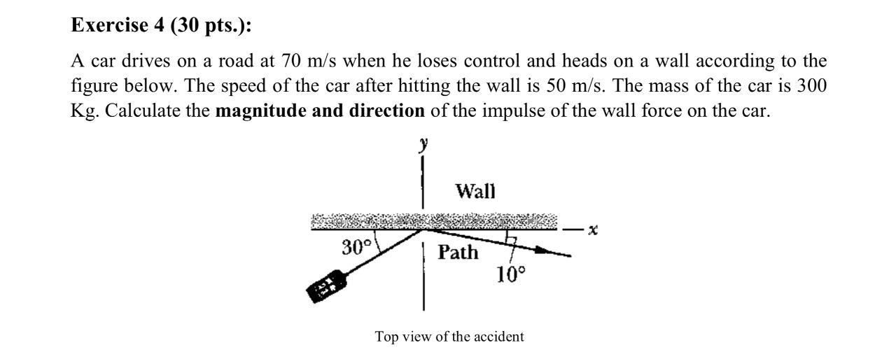 Solved Exercise 4 (30 pts.): A car drives on a road at 70 | Chegg.com