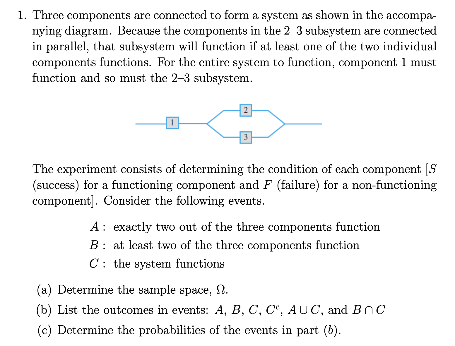 Solved Three Components Are Connected To Form A System As | Chegg.com