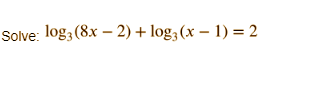 Solved log3(8x−2)+log3(x−1)=2 | Chegg.com