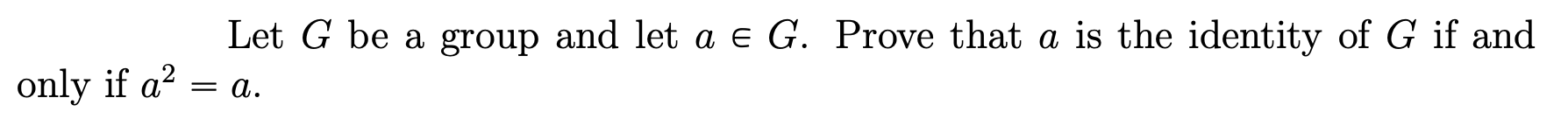 Solved Let G be a group and let a e G. Prove that a is the | Chegg.com