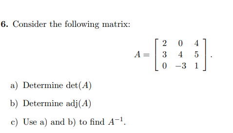 Solved 6. Consider the following matrix: A=⎣⎡23004−3451⎦⎤ a) | Chegg.com