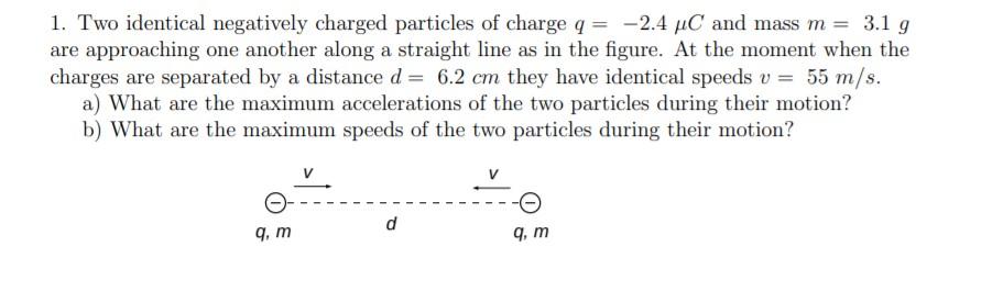 Solved 1. Two identical negatively charged particles of | Chegg.com