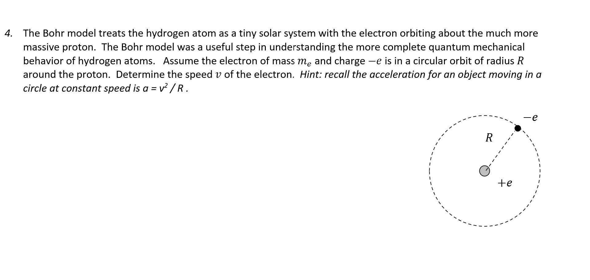Solved 4. The Bohr model treats the hydrogen atom as a tiny | Chegg.com