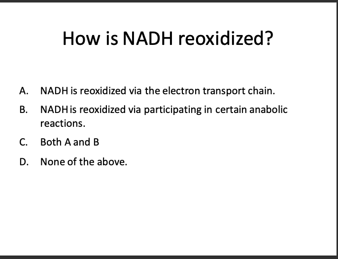Solved How is NADH reoxidized? A. NADH is reoxidized via the | Chegg.com