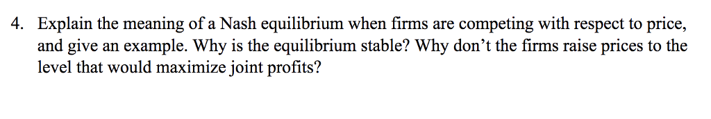 solved-4-explain-the-meaning-of-a-nash-equilibrium-when-chegg