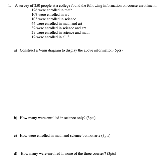 Solved 1. A survey of 250 people at a college found the | Chegg.com