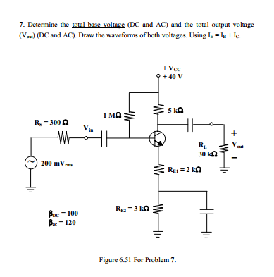 Solved 8. Determine the total base voltage (DC and AC) and | Chegg.com