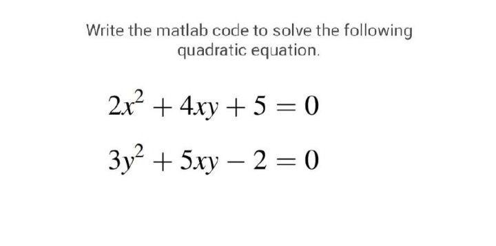 Solved Write the matlab code to solve the following | Chegg.com