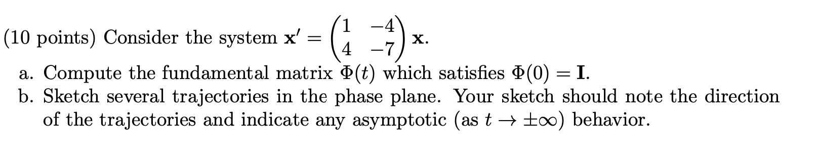 Solved (1 -4) (10 points) Consider the system x' = 6 14 -7) | Chegg.com