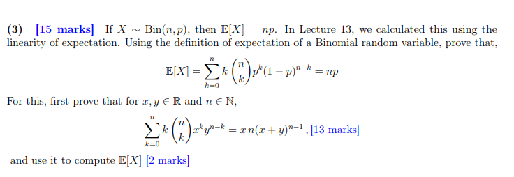 Solved (3) [15 marks] If X Bin(n, p), then E[X] = np. In | Chegg.com