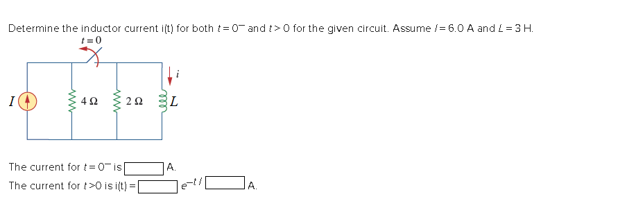 Solved Determine The Inductor Current I(t) For Both T=0 And | Chegg.com