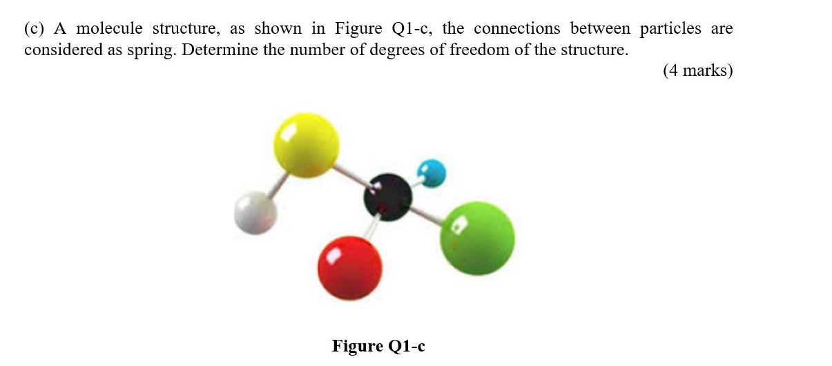 Solved (c) A molecule structure, as shown in Figure Q1-c, | Chegg.com