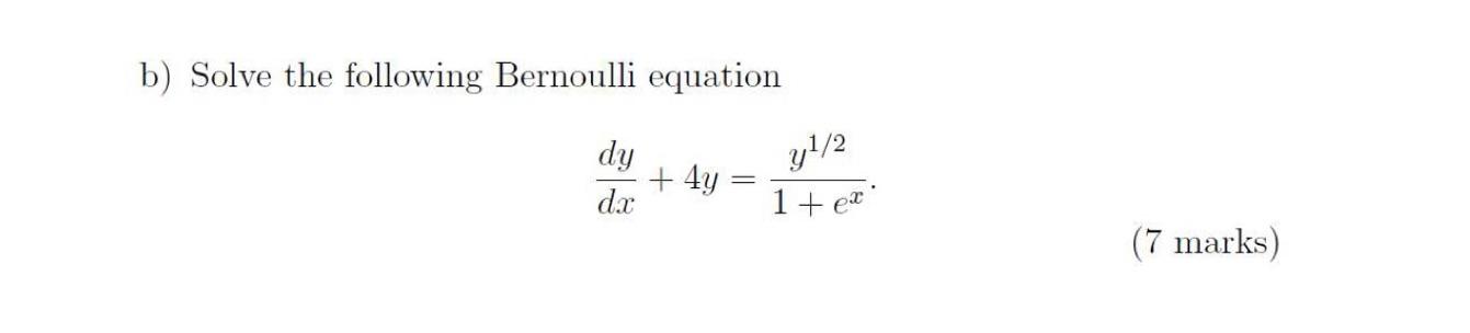 Solved b) Solve the following Bernoulli equation y 1/2 dy + | Chegg.com