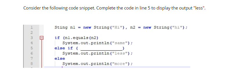 Solved Consider The Following Code Snippet. Complete The | Chegg.com