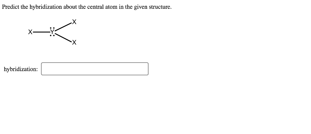 Solved Predict The Hybridization About The Central Atom In 8929