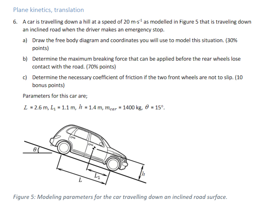 Solved Plane kinetics, translation 6. A car is travelling | Chegg.com