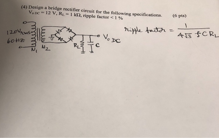 Bridge Rectifier Ripple Factor Solved (4) Design a bridge rectifier circuit for the | Chegg.com
