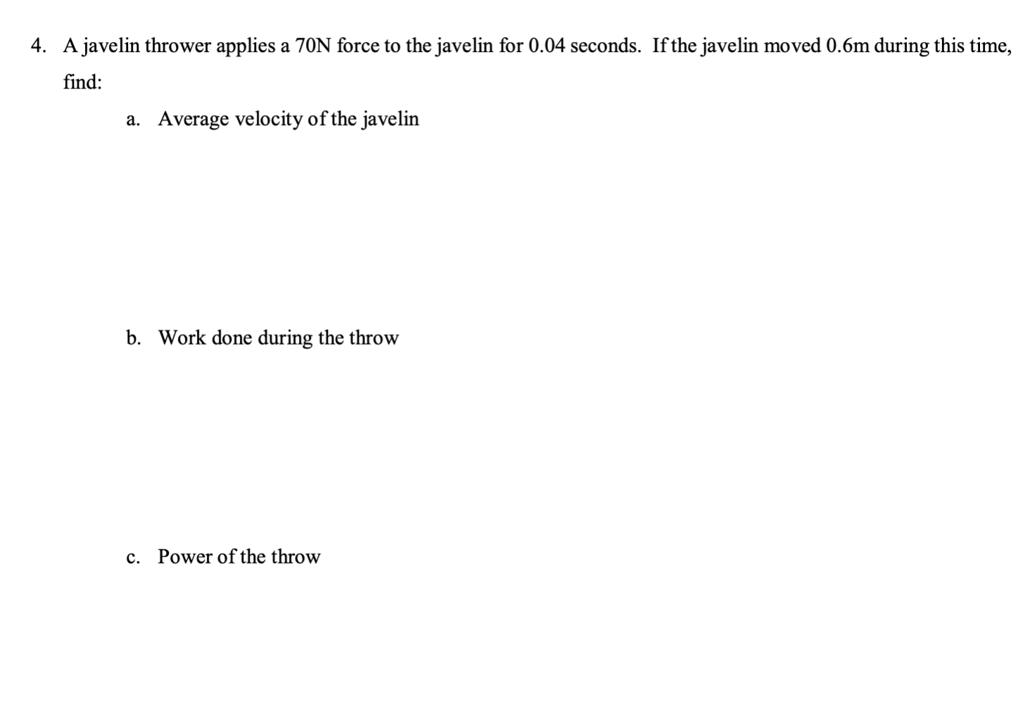 Solved 4. A javelin thrower applies a 70N force to the