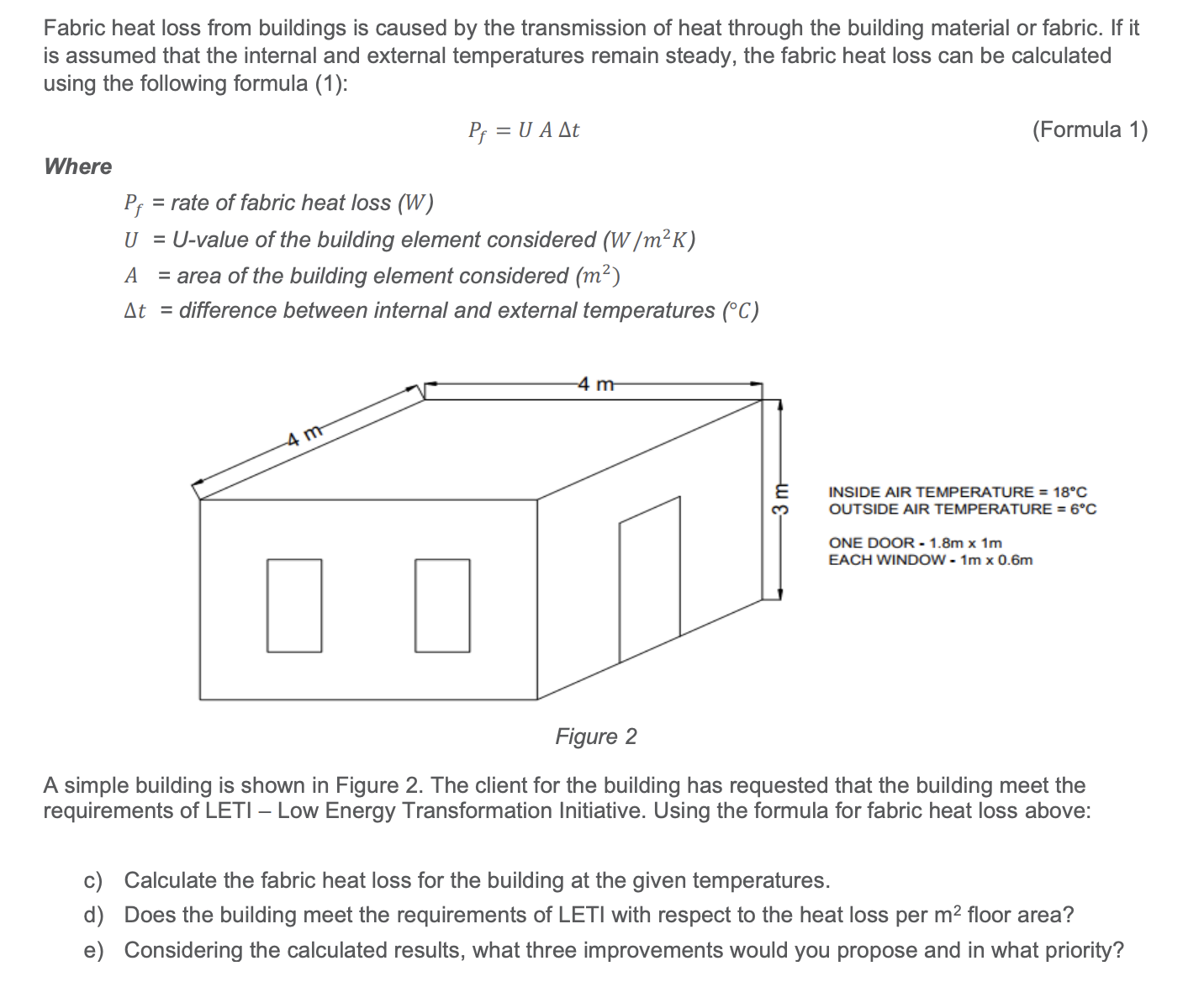 Solved Fabric heat loss from buildings is caused by the