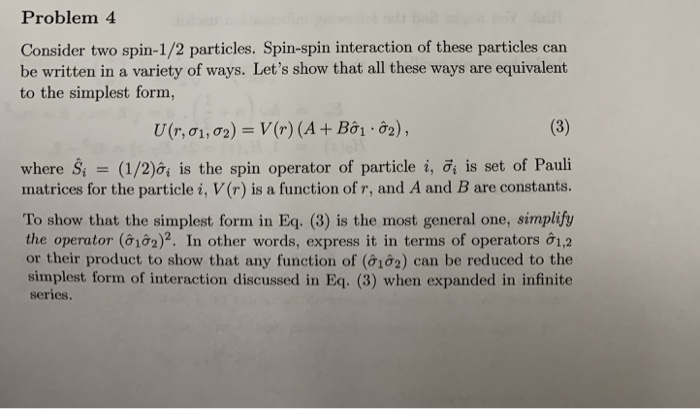 Problem 4 Consider Two Spin-1/2 Particles. Spin-spin | Chegg.com