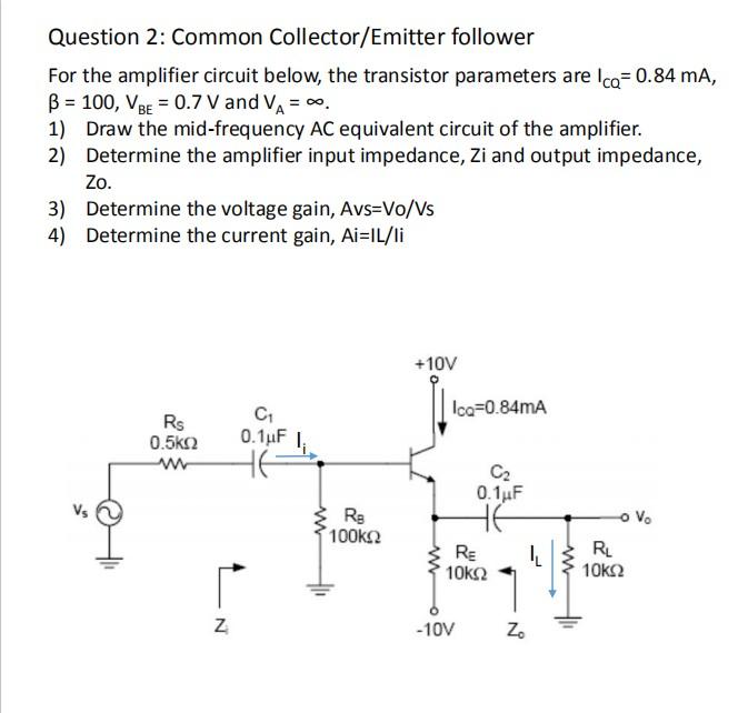 Solved Question 2: Common Collector/Emitter follower For the | Chegg.com