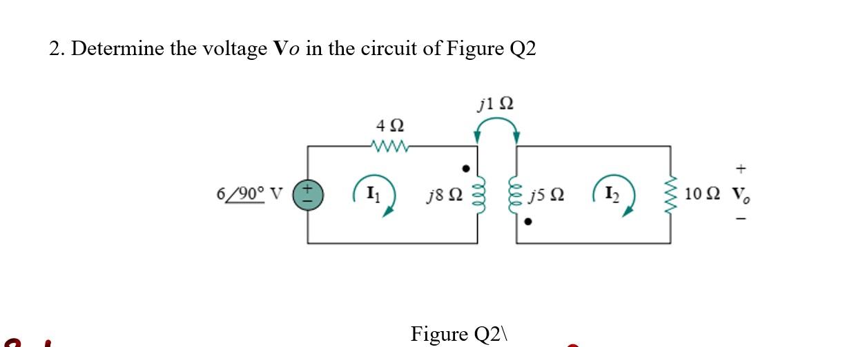 Solved 2. Determine the voltage Vo in the circuit of Figure | Chegg.com