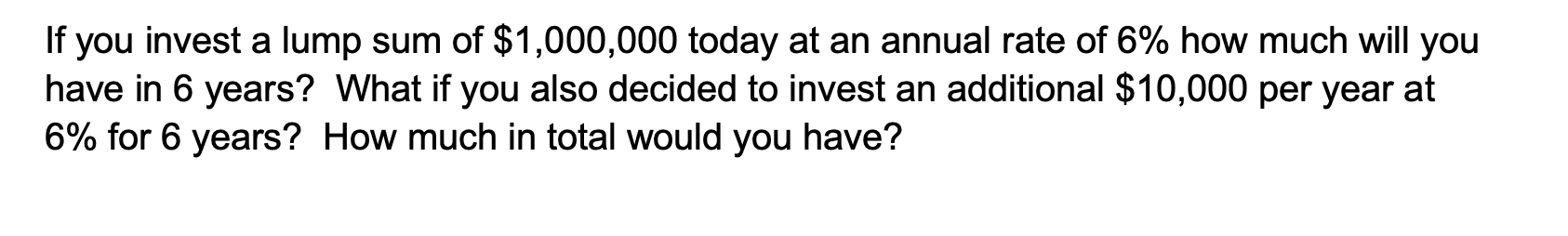 Solved If you invest a lump sum of $1,000,000 today at an | Chegg.com