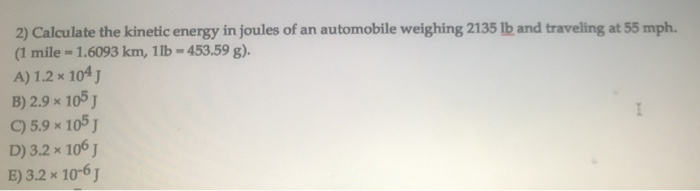 Solved 2) Calculate the kinetic energy in joules of an | Chegg.com