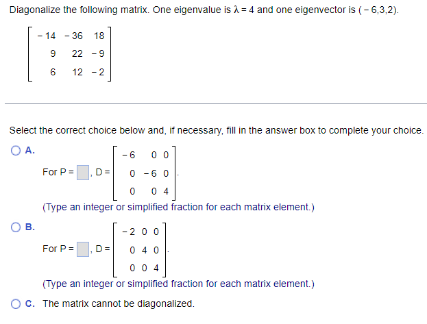 Solved Diagonalize the following matrix. One eigenvalue is | Chegg.com