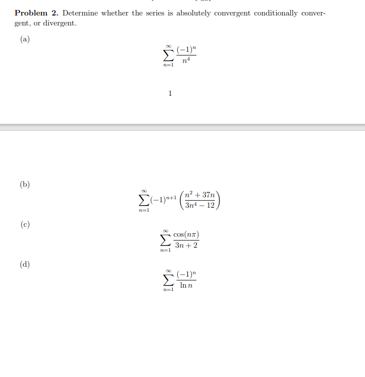 Solved Problem 2. Determine whether the series is absolutely | Chegg.com