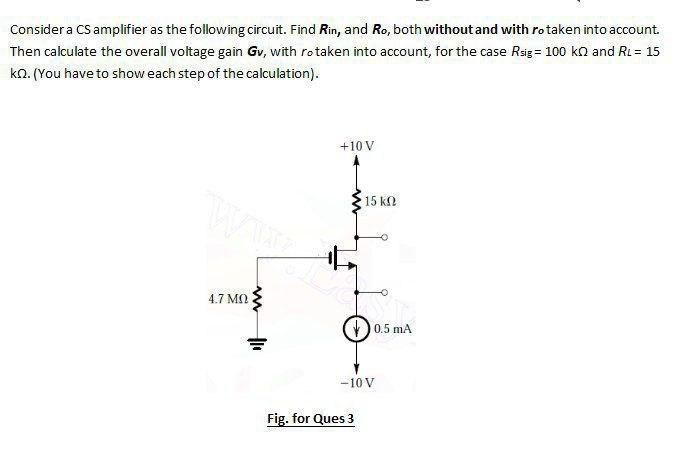 Solved Consider a Cs amplifier as the following circuit. | Chegg.com