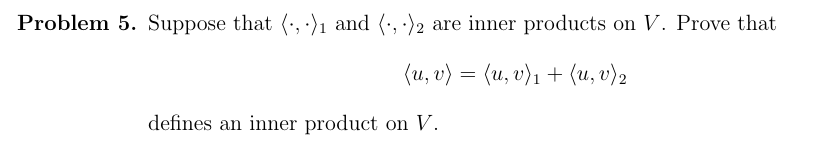 Solved Problem 5. Suppose that (:,-)1 and (:,-)2 are inner | Chegg.com
