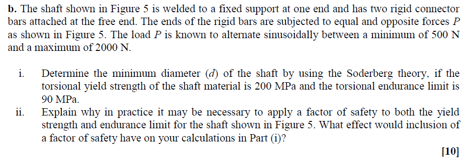 Solved b. The shaft shown in Figure 5 is welded to a fixed | Chegg.com