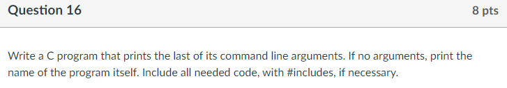 Solved Question 16 8 pts Write a C program that prints the | Chegg.com