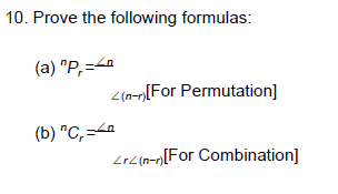 Solved 10. Prove The Following Formulas: (a) NPr=∠n ∠(n−r)[ | Chegg.com