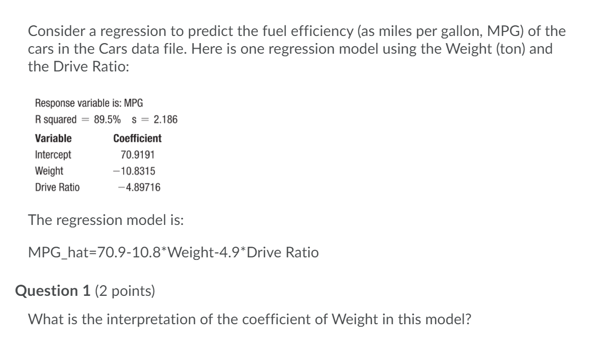 Solved Consider a regression to predict the fuel efficiency | Chegg.com