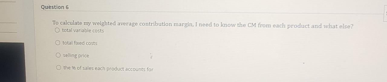 Solved Question 6 To calculate my weighted average | Chegg.com
