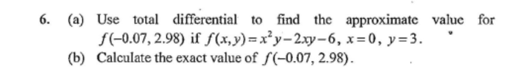 Solved 6. (a) Use total differential to find the approximate | Chegg.com