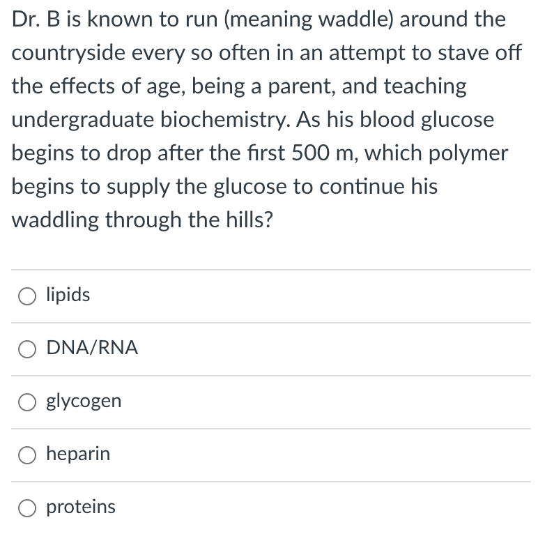 Solved Dr. B is known to run (meaning waddle) around the | Chegg.com