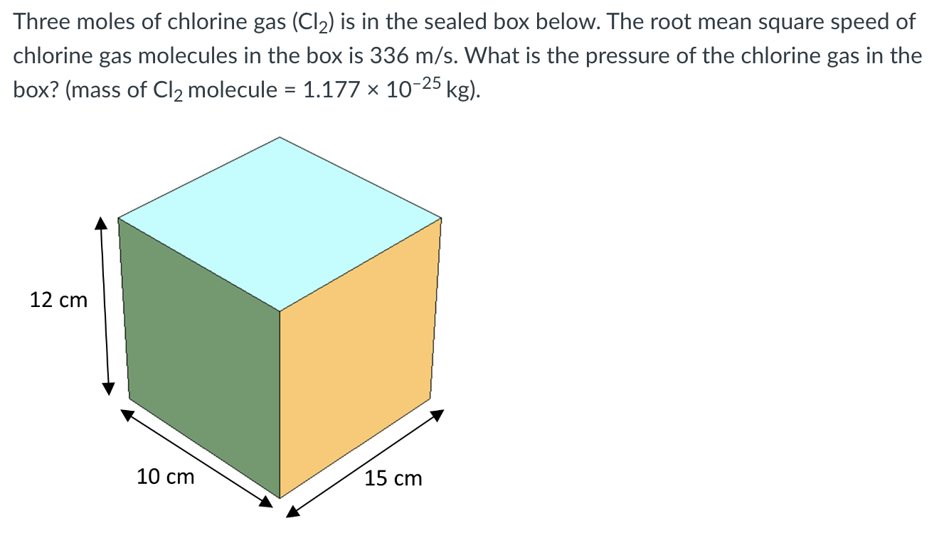 Solved Three moles of chlorine gas (Cl2) is in the sealed