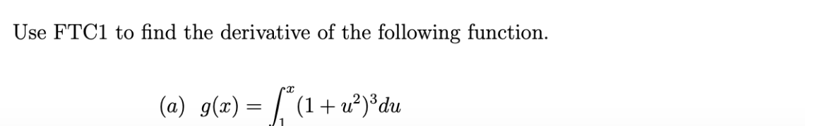 Solved Use FTC1 to find the derivative of the following | Chegg.com