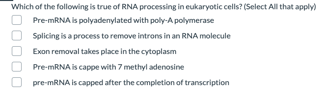 Solved Which Of The Following Is True Of Rna Processing In | Chegg.com