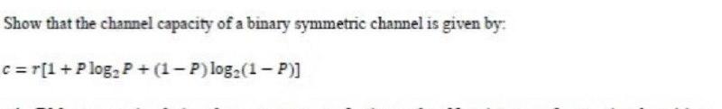 Solved Show that the channel capacity of a binary symmetric | Chegg.com