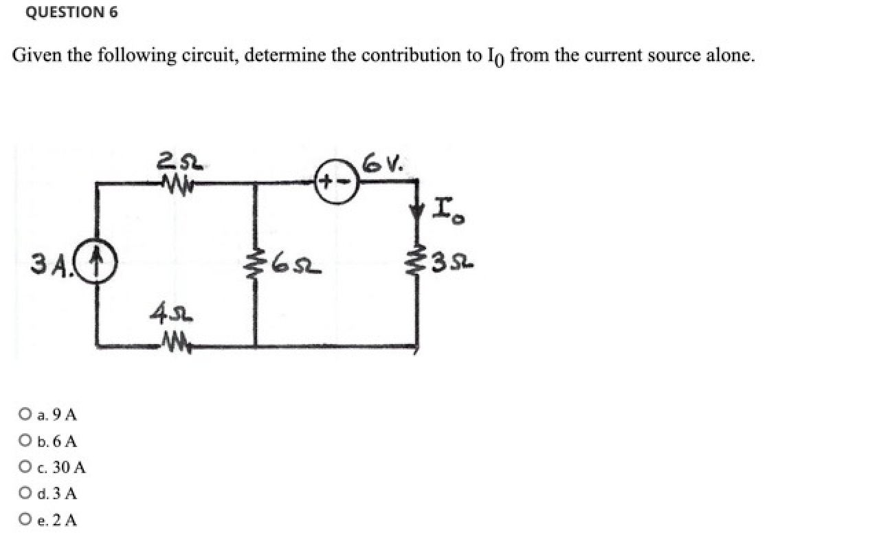 Solved QUESTION 6 Given The Following Circuit, Determine The | Chegg.com