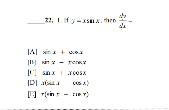 Solved dy 22. 1. If y=xsin x, then dx [A] [B] sin x sin x + | Chegg.com